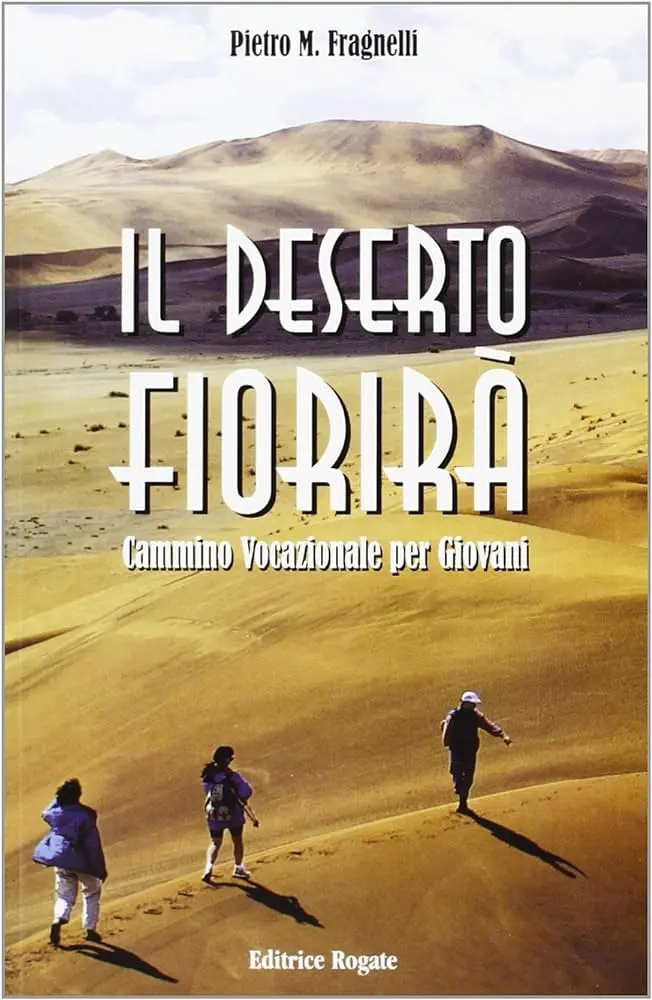 Il deserto fiorirà: un miracolo di speranza - Quando il deserto Fiorira Bibbia il deserto fiorirà - Quando il deserto Fiorira Bibbia